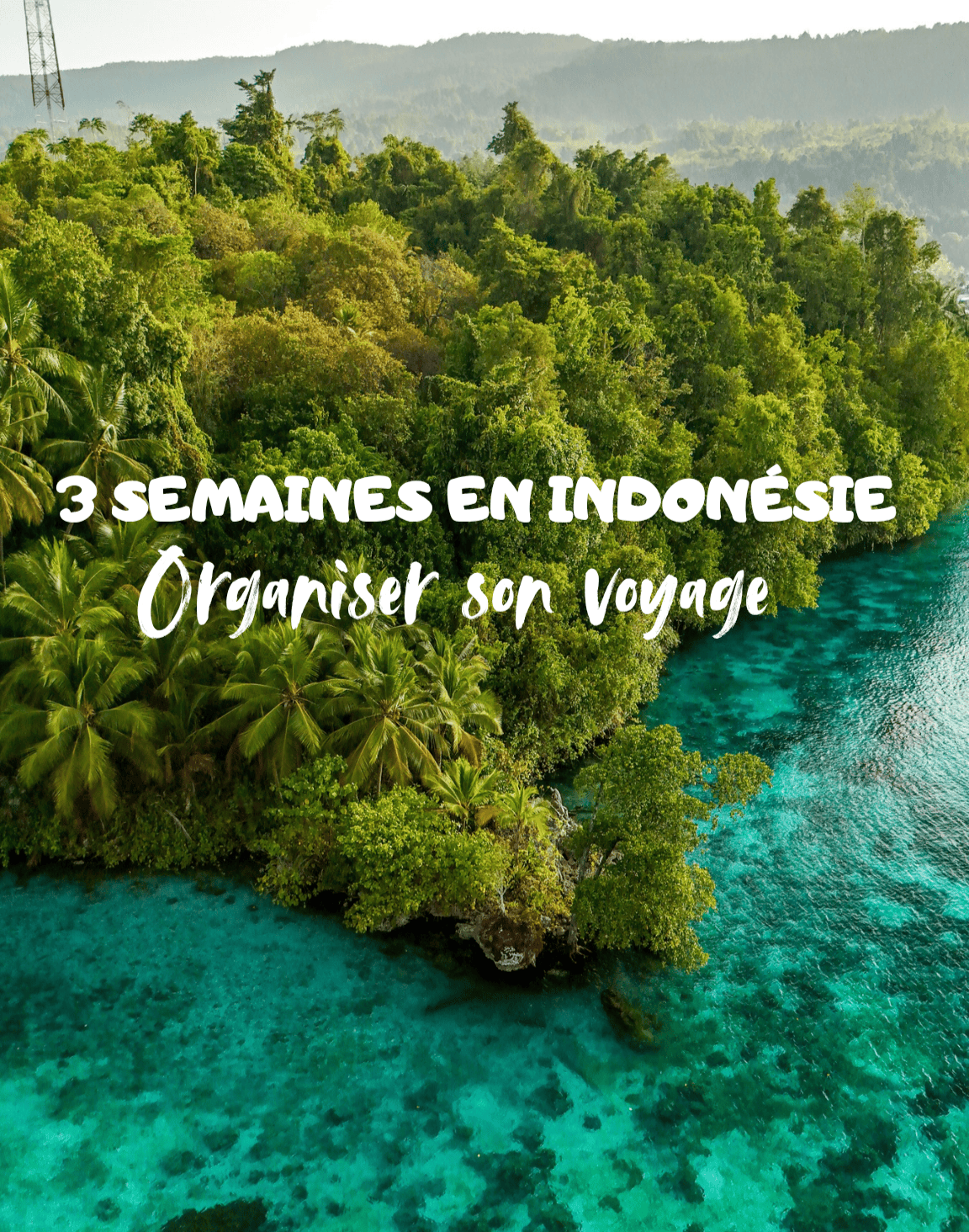 3 Semaines en Indonésie – Itinéraire et&nbsp;conseils